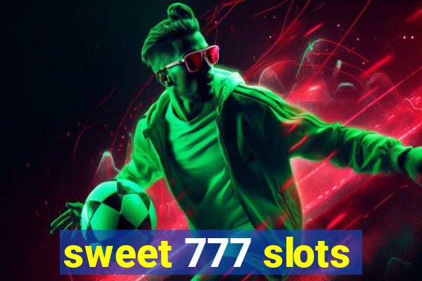 sweet 777 slots